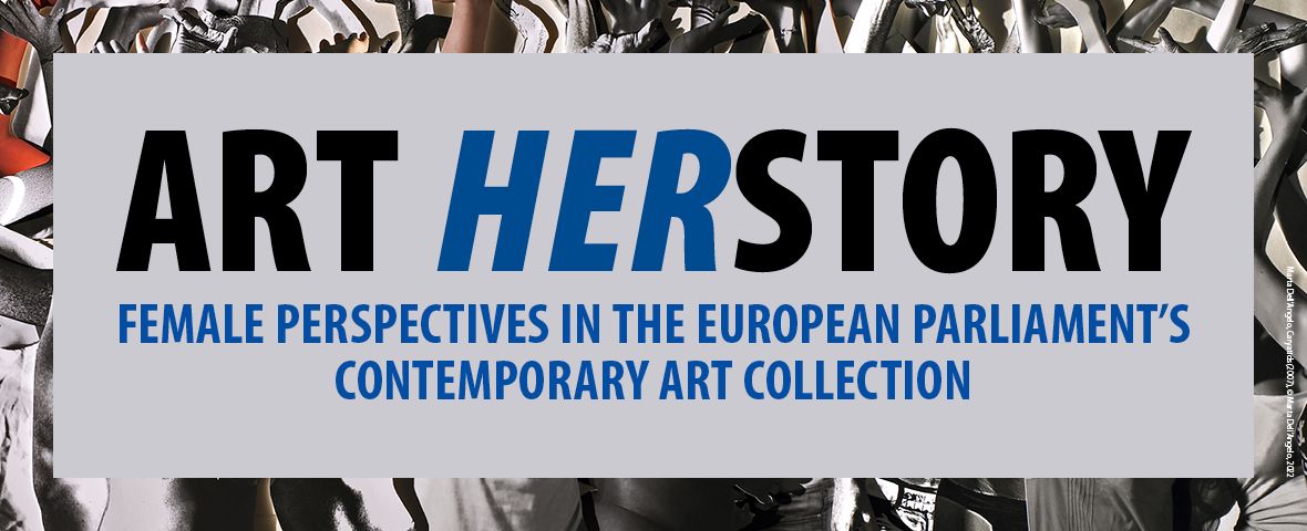 Art Herstory - Female perspectives in the European Parliament’s Contemporary Art Collection